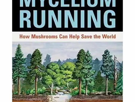 Mycelium Running - How Mushrooms Can Help Save the World Sale