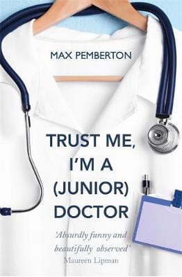 Max Pemberton: Trust Me, I m A (junior) Doctor [2008] paperback For Sale