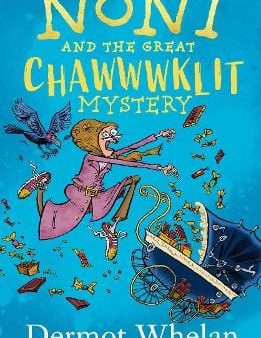 Dermot Whelan: Noni And The Great Chawwwklit Mystery [2021] hardback Cheap