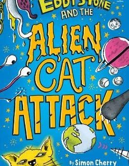 Simon Cherry: Eddy Stone and the Alien Cat Attack [2018] paperback For Discount