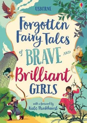 Usborne: Forgotten Fairy Tales of Brave and Brilliant Girls [2019] hardback Fashion