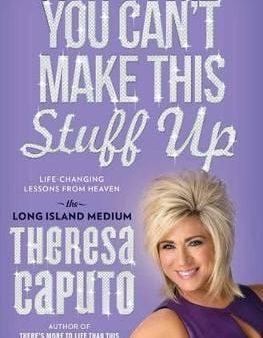 Theresa Caputo: You Can t Make This Stuff Up [2015] paperback Hot on Sale