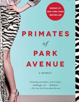 Wednesday Martin: Primates of Park Avenue [2016] paperback Cheap